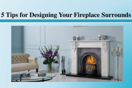 5 Tips for Designing Your Fireplace Surrounds Infographic