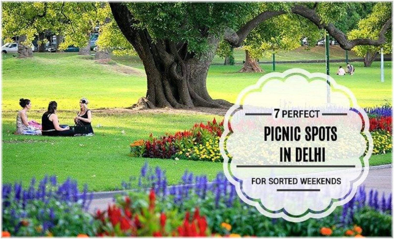 7 Awesome Picnic Places in Delhi NCR for Amazing fun Day Infographic