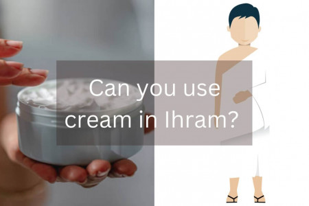 Can you use cream in Ihram? Infographic