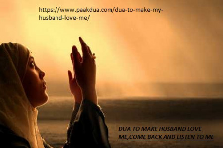 Dua To Make My Husband Love Me,Come Back And Listen To Me Infographic