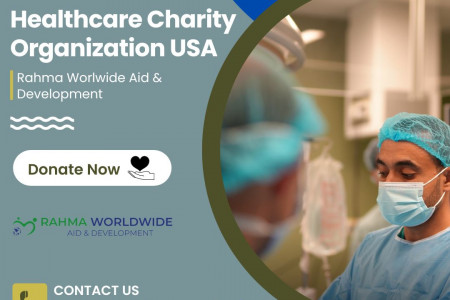 Healthcare Charity Organization USA | Rahma Worlwide Infographic