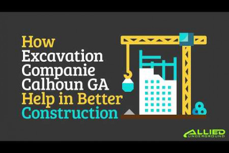 How Excavation Companies Calhoun GA Help in Better Construction Infographic