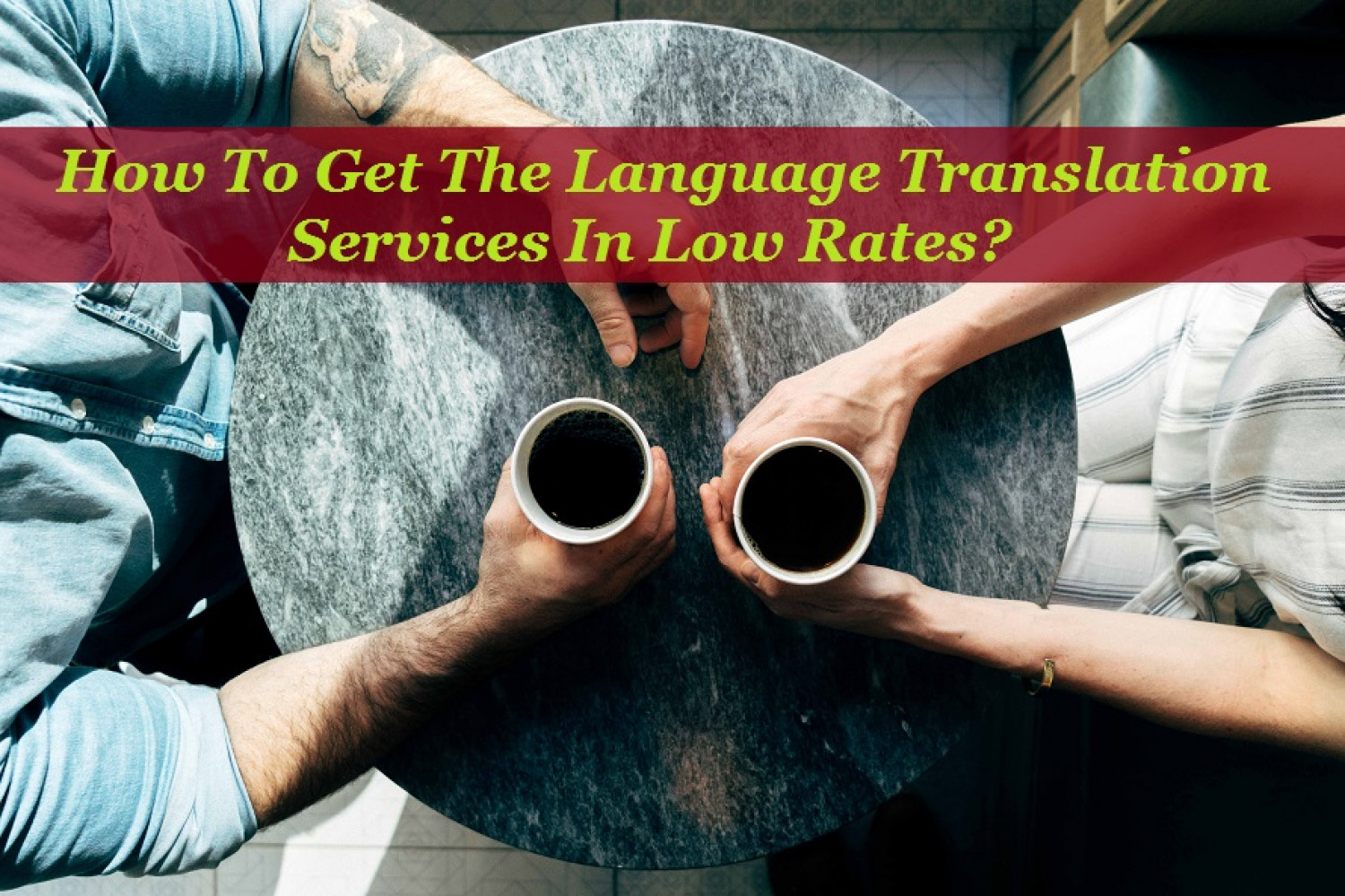 How To Get The Language Translation Services In Low Rates? Infographic