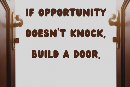 If opportunity doesn’t knock, build a door Infographic