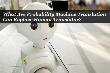 What Are Probability Machine Translation Can Replace Human Translator? Infographic