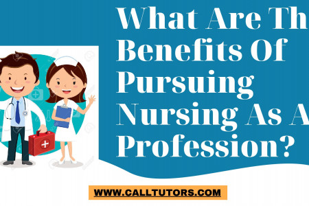 What Are The Benefits Of Pursuing Nursing As A Profession? Infographic