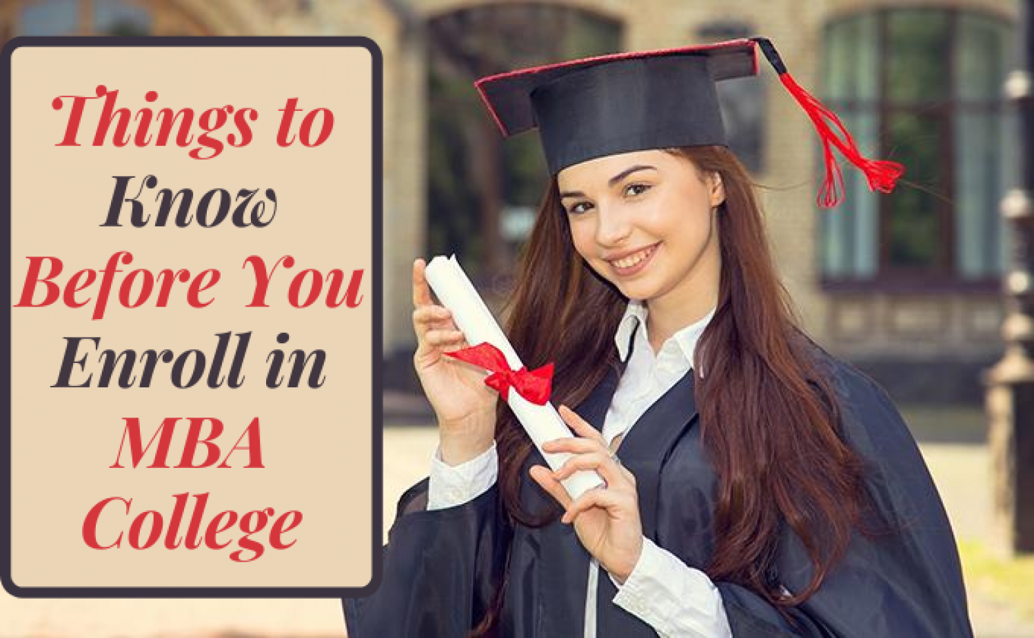 What Are The Things To Know Before You Enroll in MBA College? Infographic