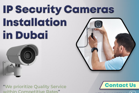 What is the Benefit of IP Security Cameras Installation in Dubai? Infographic
