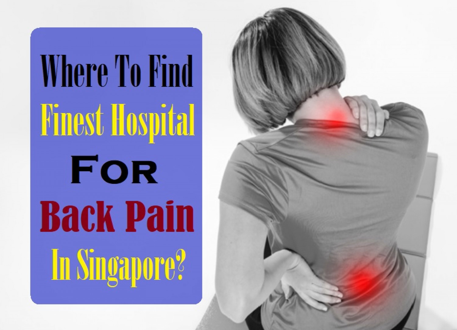 Where To Find Finest Hospital For Back Pain In Singapore?  Infographic