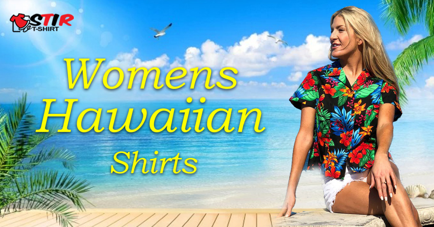 Womens Hawaiian Shirts StirTshirt Infographic